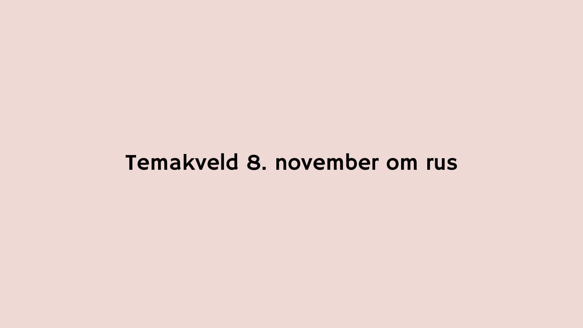 Bilde med teksten: temakveld 8. november om rus